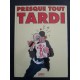 Tardi: Presque tout Tardi, plus ex-libris signé.