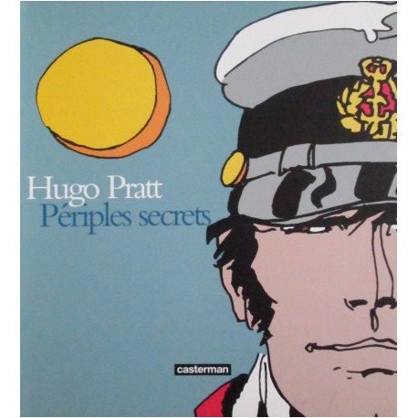 Pratt Hugo: Périples Secrets.