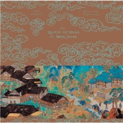 Chauvel Alex & Trouillard Guillaume: Les Quatre Détours de Song Jiang.