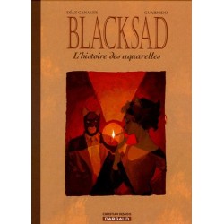 Guarnido Juanjo & Canales Diaz: Blacksad, l'histoire des aquarelles.