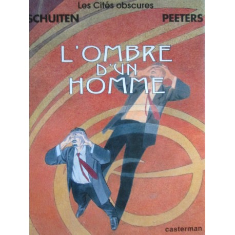 Schuiten & peeters : l'ombre d'un homme.