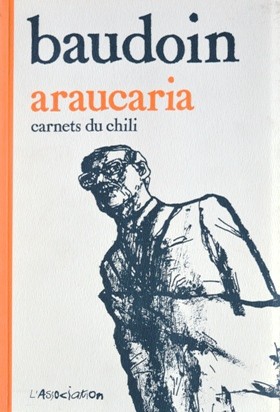 Baudouin, Araucaria carnets du chili