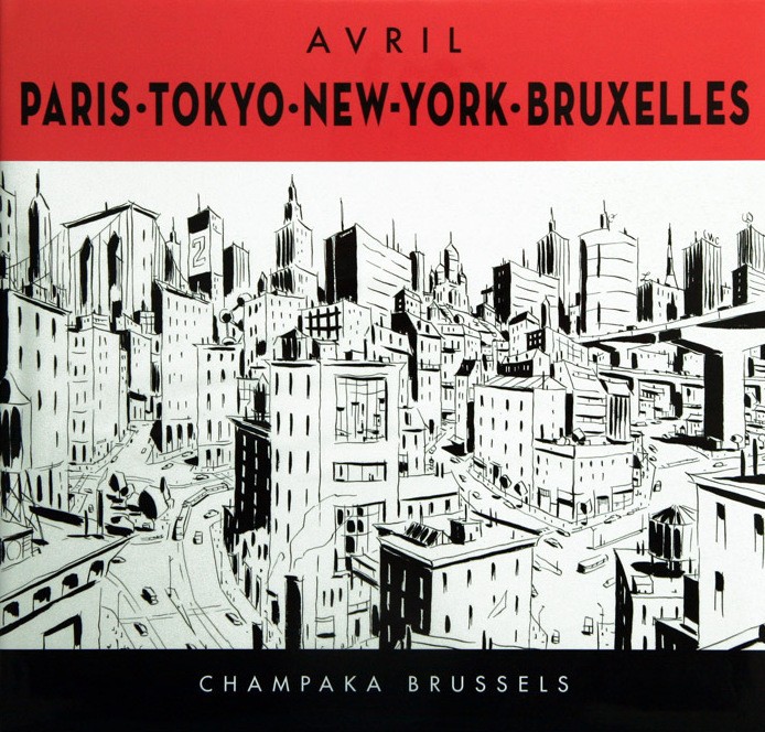Avril: Paris.Tokyo.New-York.Bruxelles.