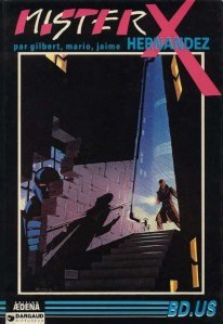 Hernandez brothers ( Gilbert, Mario, Jaime ): Mister X.