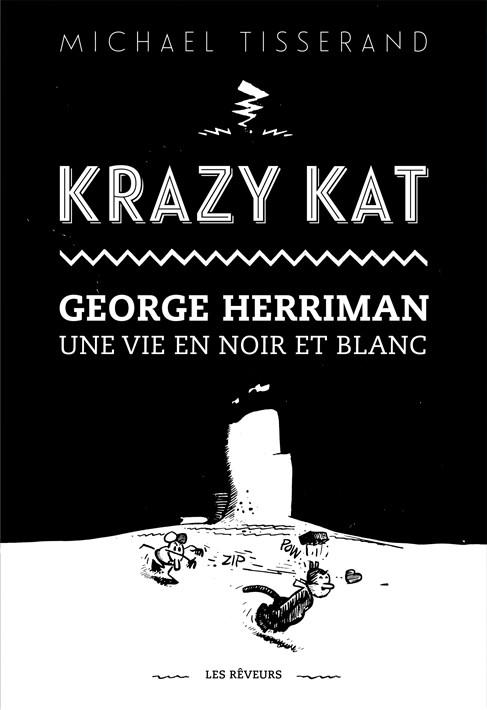 Tisserand Michael: Krazy Kat, Georges Herriman, une vie en noir et blanc.