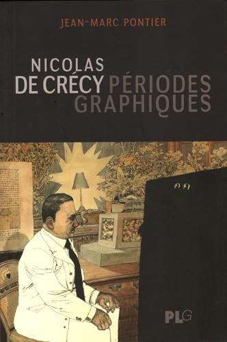 Pontier Jean-Marc: Nicolas de Crécy, Périodes Graphiques.