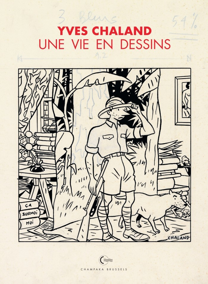 Chaland Yves: Une Vie en Dessin.