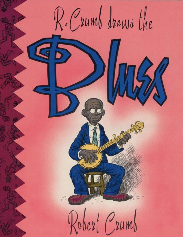 Crumb Robert: R.Crumb Draws the Blues.