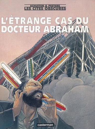 Schuiten & Peeters: L'étrange cas du Docteur Abraham.